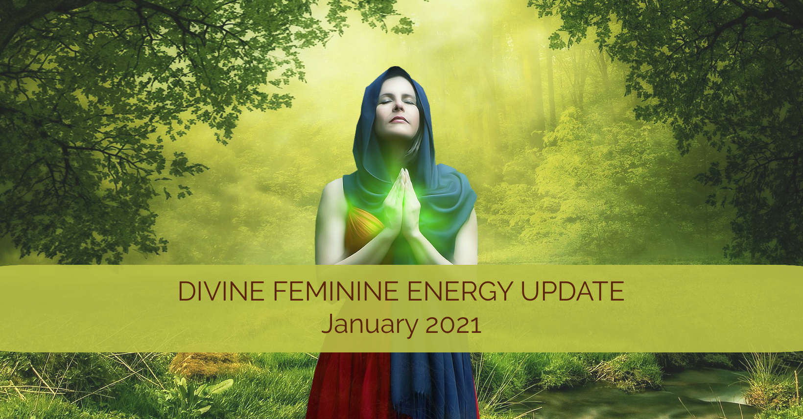 Divine Feminine Energy Update January 2021